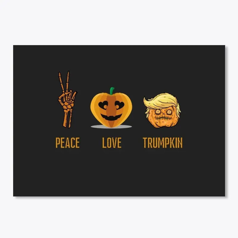 Peace Love Trumpkin