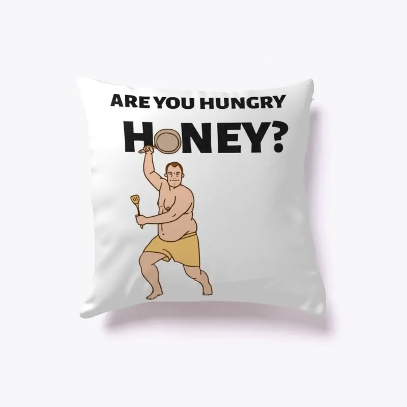 Are you Hungry Honey