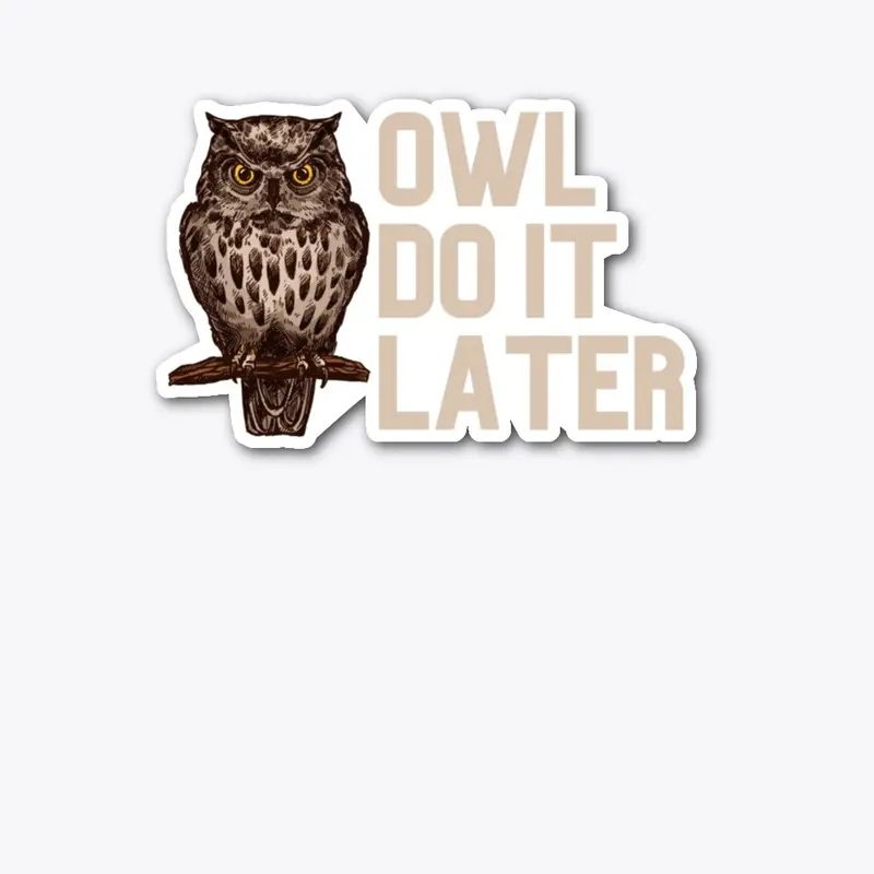 Owl do it later